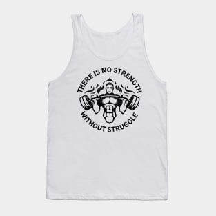 There is no Strength without Struggle Tank Top